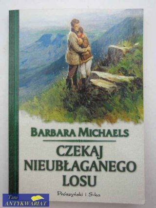 CZEKAJ NIEUBŁAGANEGO LOSU