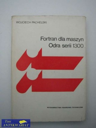 FORTRAN DLA MASZYN ODRA SERII 1300