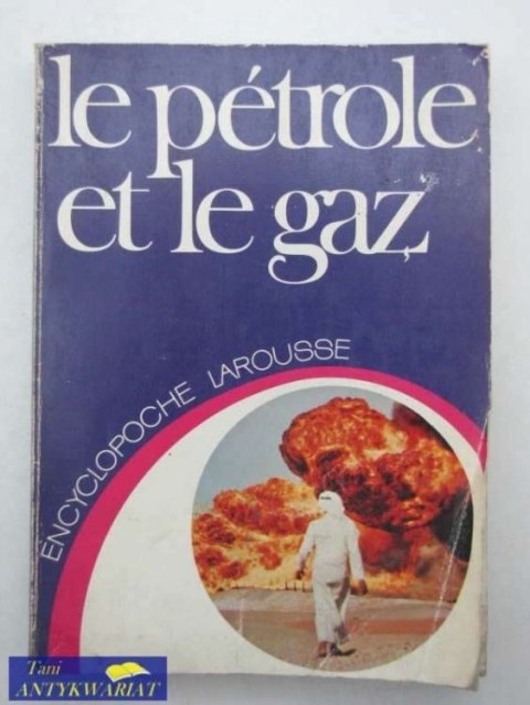 LEPETROLE ET LE GAZ LEPETROLE ET LE GAZ