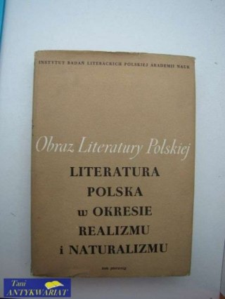 LITERATURA POLSKA W OKRESIE REALIZMU I NATURALIZMU TOM1