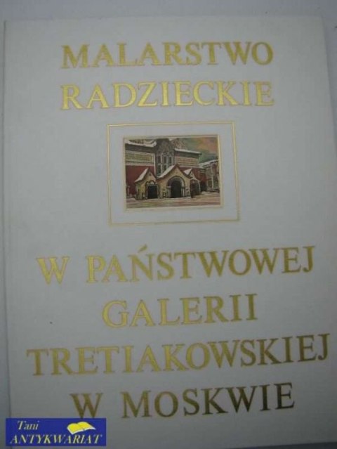 MALARSTWO RADZIECKIE W PAŃSTWOWEJ GALERII TRIETIAKOWSKI