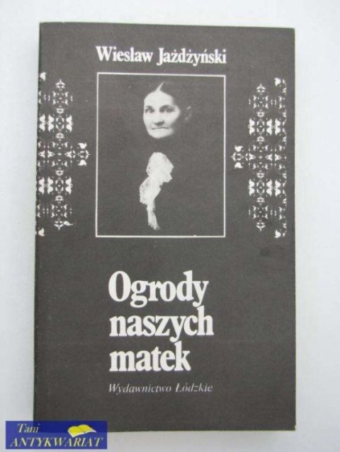 OGRODY NASZYCH MATEK