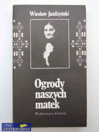 OGRODY NASZYCH MATEK