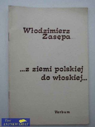 ...Z ZIEMI POLSKIEJ DO WŁOSKIEJ...