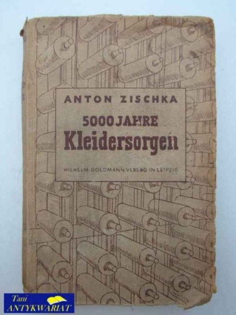 5000 JAHRE KLEIDERSORGEN EINE HESCHICHTE DER BEKLEIDUNG wyd. 1944 rok
