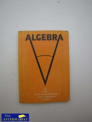 ALGEBRA DLA KL I LICEUM ZAWODOWEGO I TECHNIKUM