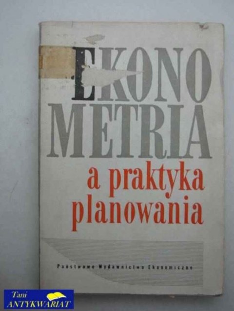 EKONOMETRIA A PRAKTYKA PLANOWANIA