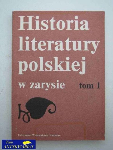 HISTORIA LITERATURY POLSKIEJ W ZARYSIE TOM 1