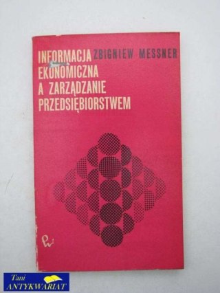 INFORMACJA EKONOMICZNA A ZARZĄDZANIE PRZEDSIĘBIORSTWEM