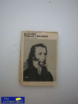 MIŁOŚĆ PASJA I SŁAWA POWIEŚĆ O POGANINIE