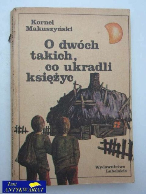 O DWÓCH TAKICH , CO UKRADLI KSIĘŻYC