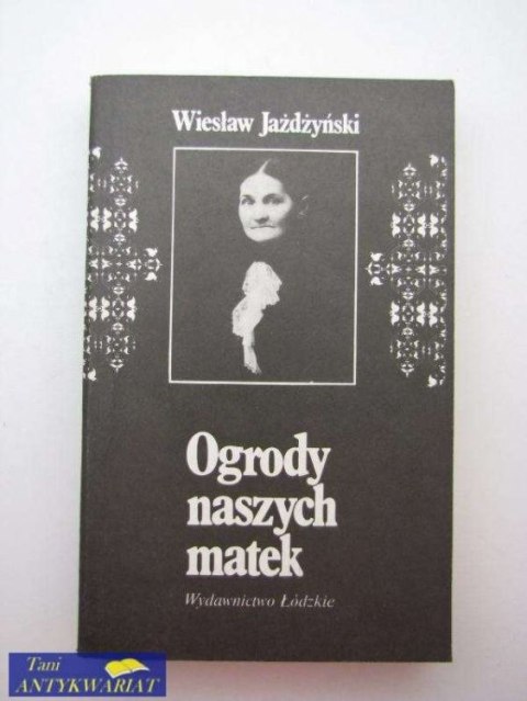 OGRODY NASZYCH MATEK