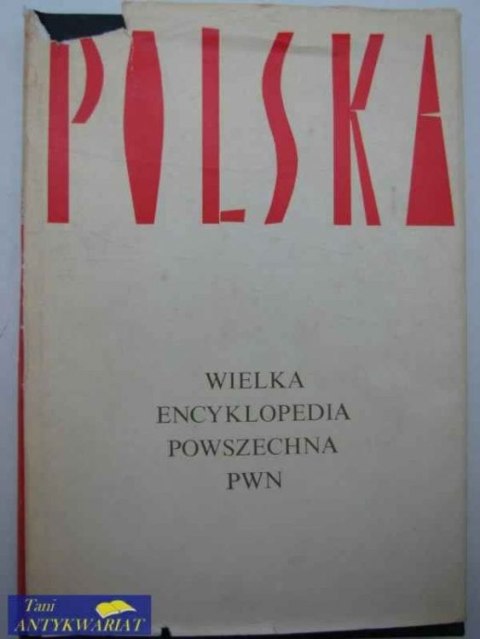 POLSKA - WIELKA ENCYKLOPEDIA POWSZECHNA PWN