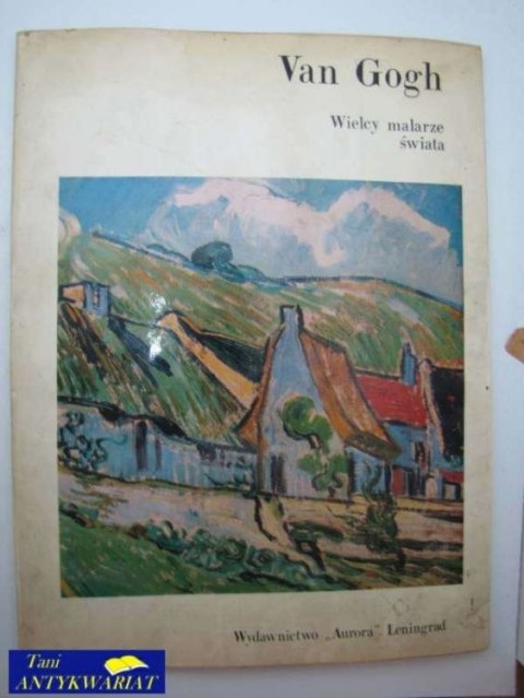 WIELCY MALARZE ŚWIATA VAN GOGH