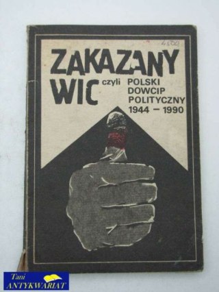 ZAKAZANY WIC CZYLI POLSKI DOWCIP POLITYCZNY 1944-1990