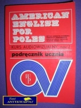 AMERICAN ENGLISH FOR POLES CZ. 1