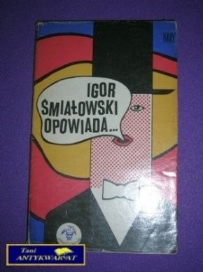 IGOR ŚMIAŁOWSKI OPOWIADA