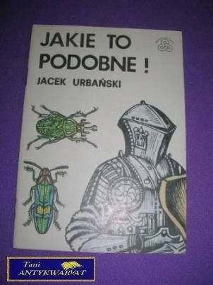 JAKIE TO PODOBNE- Jacek Urbański