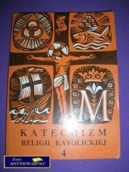 KATECHIZM RELIGII KATOLICKIEJ 4