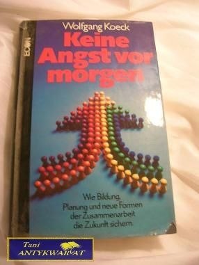 KEINE ANGST VOR MORGEN - Wolfgang Koeck