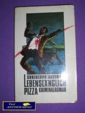LEBENSLANGLICH PIZZA - Christoph Gottwald
