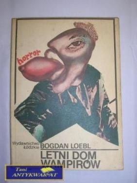 LETNI DOM WAMPIRÓW - Bogdan Loebl