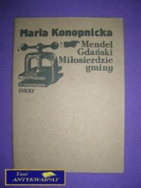 MENDEL GDAŃSKI, MIŁOSIERDZIE GMINY - Konopnicka
