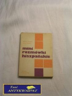 MINI ROZMÓWKI HISZPAŃSKIE, D.Kurzyca A. Wójcik MINI ROZMÓWKI HISZPAŃSKIE, D.Kurzyca A. Wójcik