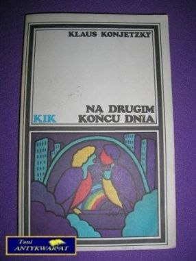 NA DRUGIM KOŃCU DNIA-K.Konjetzky
