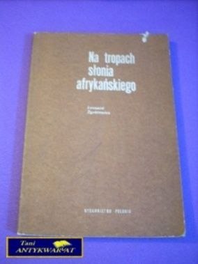 NA TROPACH SŁONIA AFRYKAŃSKIEGO