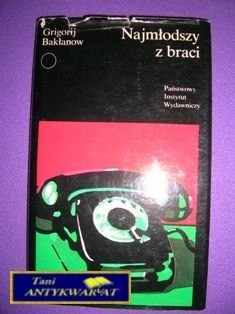 NAJMŁODSZY Z BRACI-G.Bakłanow