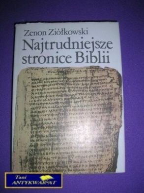 NAJTRUDNIEJSZE STRONICE BIBLII -Z.Ziółkowski