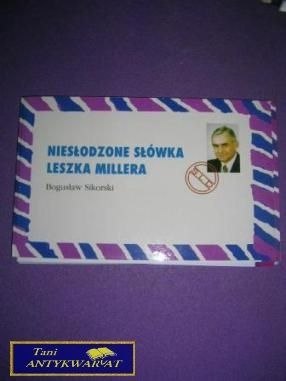 NIESŁODZONE SŁÓWKA LESZKA MILLERA