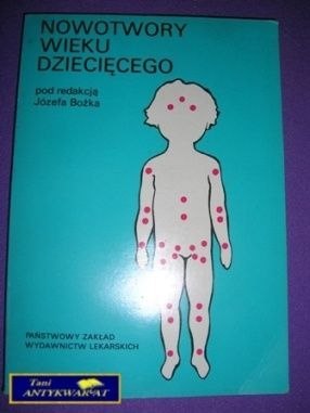NOWOTWORY WIEKU DZIECIĘCEGO-prof.dra J.Bożek
