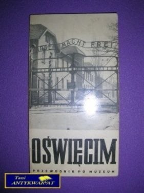 OŚWIĘCIM PRZEWODNIK PO MUZEUM - K. Smoleń