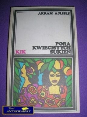 PORA KWIECISTYCH SUKIEN - A. Ajlisli