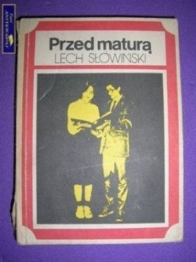 PRZED MATURĄ- Lech Słowiński