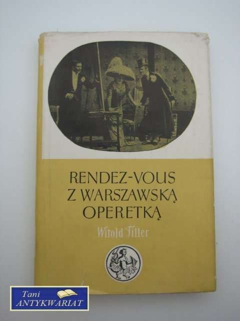RENDEZ-VOUS Z WARSZAWSKĄ OPERETKĄ