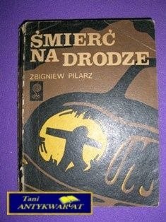 ŚMIERĆ NA DRODZE - Z. Pilarz
