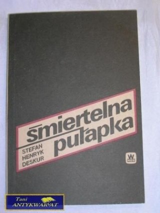 ŚMIERTELNA PÓŁAPKA-STEFAN DESKUR