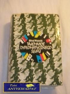 TAJEMNICE DYPLOMATYCZNEGO SEJFU Alfred Wysocki