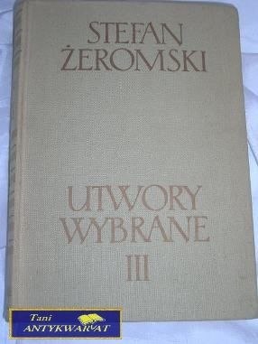 UTWORY WYBRANE III- STEFAN ŻEROMSKI