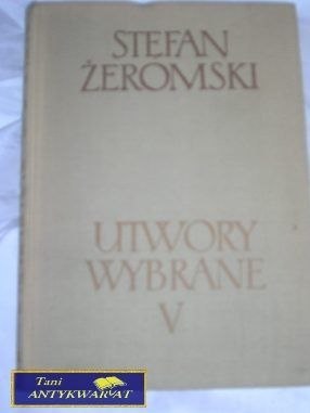 UTWORY WYBRANE V- STEFAN ŻEROMSKI