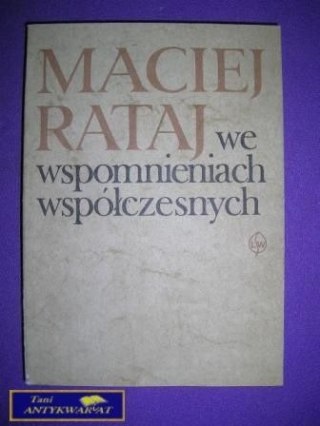 WE WSPOMNIENIACH WSPÓŁCZESNYCH - M. Rataj