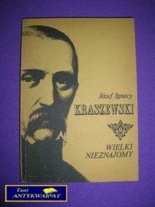 WIELKI NIEZNAJOMY - J. I. Kraszewski
