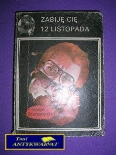 ZABIJĘ CIĘ 12 LISTOPADA-G.Scerbanenco