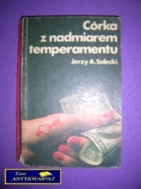 CÓRKA Z NADMIAREM TEMPERAMENTU - J. A. Salecki