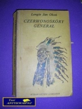 CZERWONOSKÓRY GENERAŁ-Longin Jan Okoń