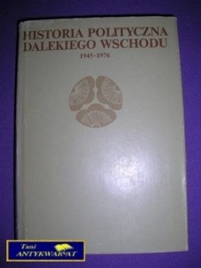 HISTORIA POLITYCZNA DALEKIEGO WSCHODU 1945-1976