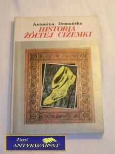HISTORIA ŻÓŁTEJ CIŻEMKI Antonina Domańska